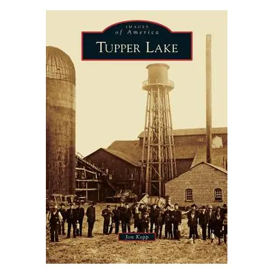 "Tupper Lake" - "" ("Kopp Jon")