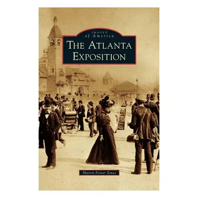 "Atlanta Exposition" - "" ("Jones Sharon Foster")