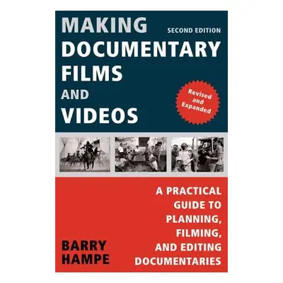 "Making Documentary Films and Videos: A Practical Guide to Planning, Filming, and Editing Docume