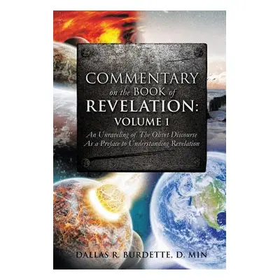 "Commentary on the Book of Revelation: Volume 1" - "" ("Burdette D. Min Dallas R.")