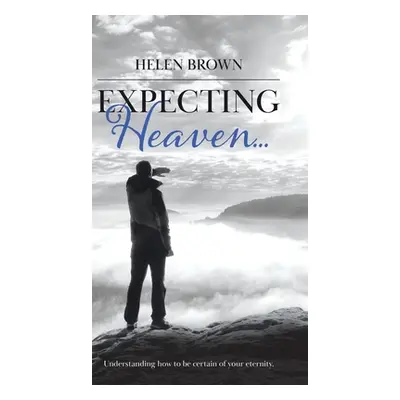 "Expecting Heaven..." - "" ("Brown Helen")