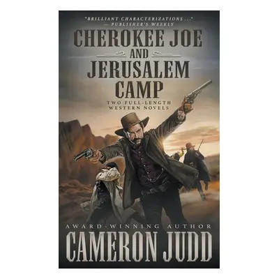 "Cherokee Joe and Jerusalem Camp: Two Full Length Western Novels" - "" ("Judd Cameron")