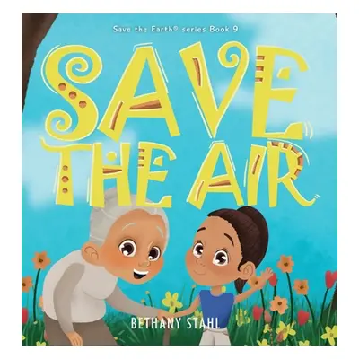 "Save the Air" - "" ("Stahl Bethany")