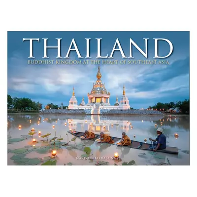 "Thailand: Buddhist Kingdom at the Heart of Southeast Asia" - "" ("Chakrabongse Narisa")