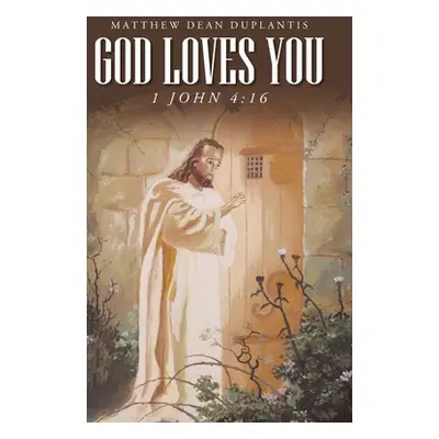 "God Loves You: 1 John 4:16" - "" ("Duplantis Matthew Dean")