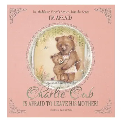 "Charlie Cub Is Afraid to Leave His Mother!" - "" ("Vieira Madeleine")