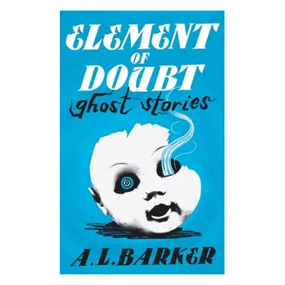 "Element of Doubt: Ghost Stories" - "" ("Barker A. L.")