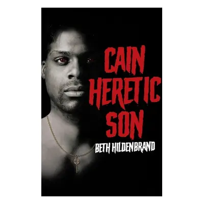 "Cain: Heretic Son" - "" ("Beth Hildenbrand")