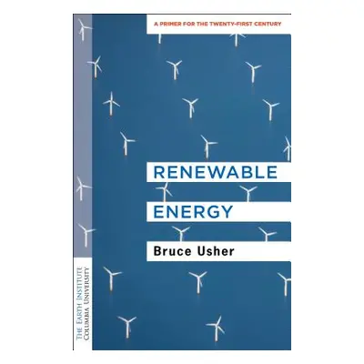 "Renewable Energy: A Primer for the Twenty-First Century" - "" ("Usher Bruce")