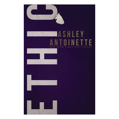 "Ethic" - "" ("Antoinette Ashley")