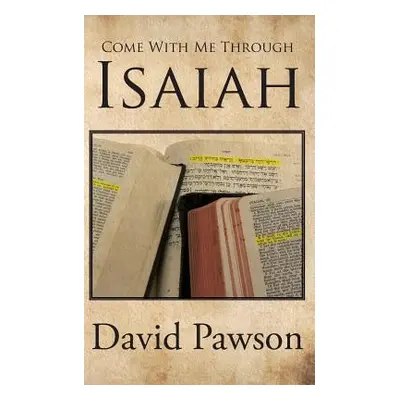 "Come With Me Through Isaiah" - "" ("Pawson David")