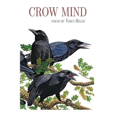 "Crow Mind" - "" ("Hiller Tobey")