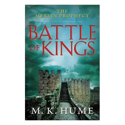 "The Merlin Prophecy Book One: Battle of Kings, 1" - "" ("Hume M. K.")