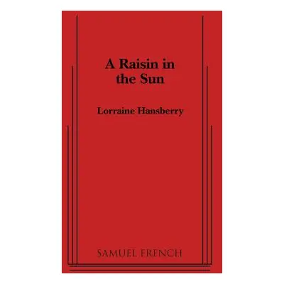 "A Raisin in the Sun" - "" ("Hansberry Lorraine")