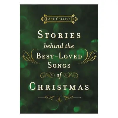 "Stories Behind the Best-Loved Songs of Christmas" - "" ("Collins Ace")