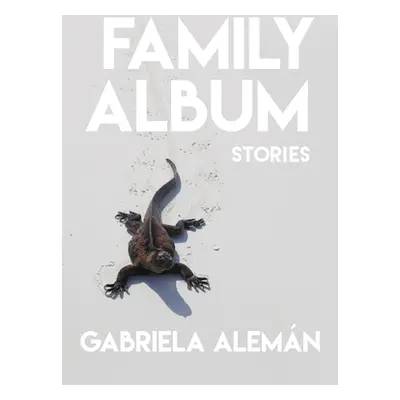 "Family Album: Stories" - "" ("Alemn Gabriela")