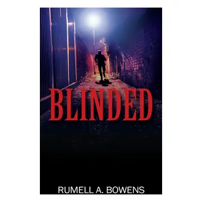 "Blinded" - "" ("Bowens Rumell A.")