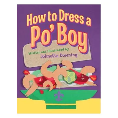 "How to Dress a Po' Boy" - "" ("Downing Johnette")