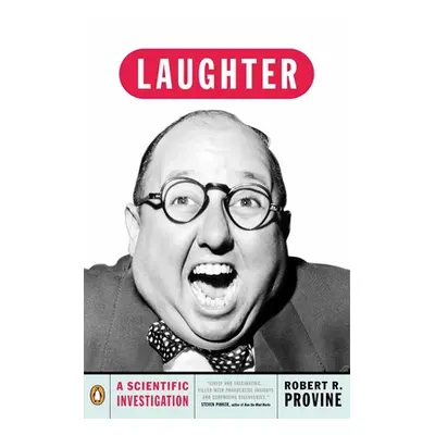 "Laughter: A Scientific Investigation" - "" ("Provine Robert R.")