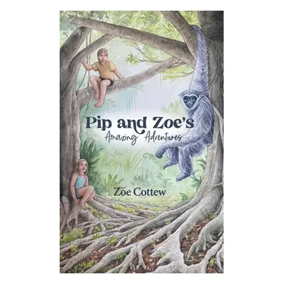 "Pip and Zoe's Amazing Adventures" - "" ("Cottew Zoe")