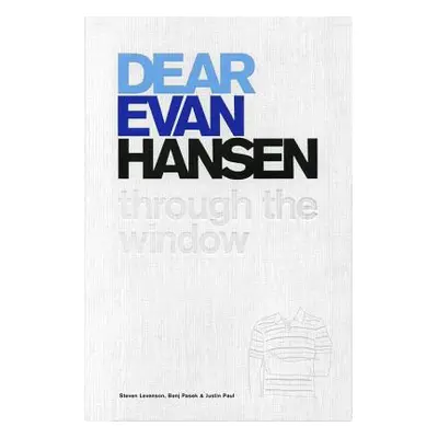 "Dear Evan Hansen: Through the Window" - "" ("Levenson Steven")