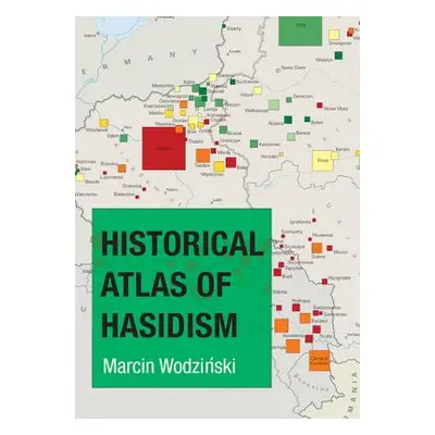 "Historical Atlas of Hasidism" - "" ("Wodzinski Marcin")