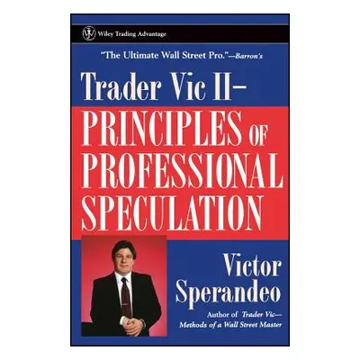 "Trader Vic II: Principles of Professional Speculation" - "" ("Sperandeo Victor")