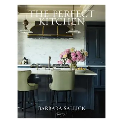 "The Perfect Kitchen" - "" ("Sallick Barbara")