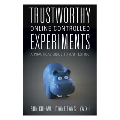 "Trustworthy Online Controlled Experiments: A Practical Guide to A/B Testing" - "" ("Kohavi Ron"