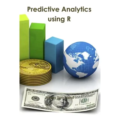 "Predictive Analytics using R" - "" ("Strickland Jeffrey")