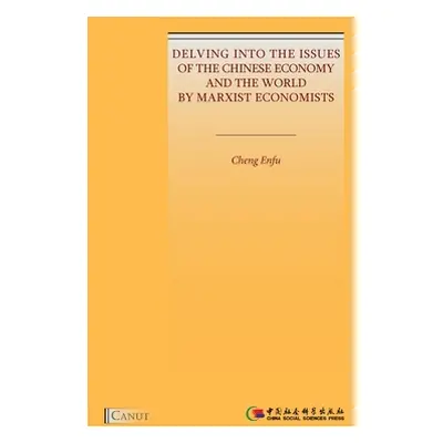 "Delving into the Issues of the Chinese Economy and the World by Marxist Economists" - "" ("Enfu