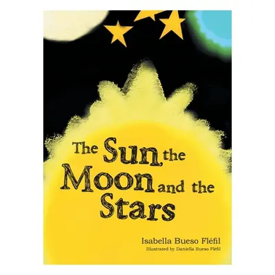 "The Sun, the Moon and the Stars" - "" ("Flfil Isabella Bueso")