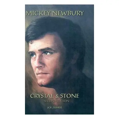 "Mickey Newbury Crystal & Stone: Second Edition" - "" ("Ziemer Joe")