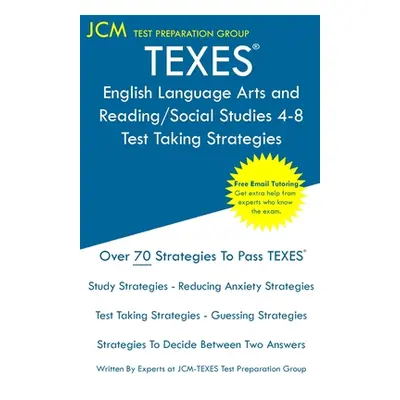 "TEXES English Language Arts and Reading/Social Studies 4-8 - Test Taking Strategies: TEXES 113 