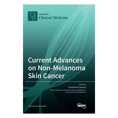 "Current Advances on Non-Melanoma Skin Cancer" - "" ("Caruntu Constantin")