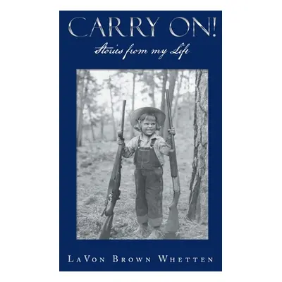 "Carry On!: Stories from My Life" - "" ("Whetten Lavon Brown")