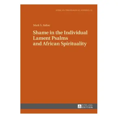 "Shame in the Individual Lament Psalms and African Spirituality" - "" ("Droesser Gerhard")