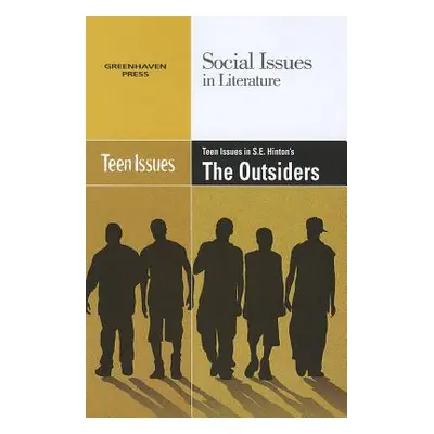 "Teen Issues in S.E. Hinton's the Outsiders" - "" ("Nelson David Erik")