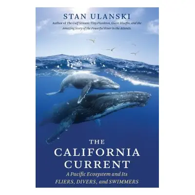 "The California Current: A Pacific Ecosystem and Its Fliers, Divers, and Swimmers" - "" ("Ulansk