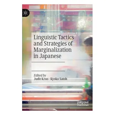 "Linguistic Tactics and Strategies of Marginalization in Japanese" - "" ("Kroo Judit")