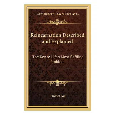 "Reincarnation Described and Explained: The Key to Life's Most Baffling Problem" - "" ("Fox Emme