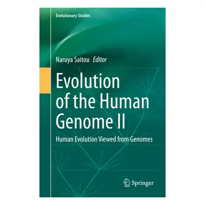 "Evolution of the Human Genome II: Human Evolution Viewed from Genomes" - "" ("Saitou Naruya")