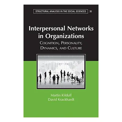 "Interpersonal Networks Organization" - "" ("Kilduff Martin")