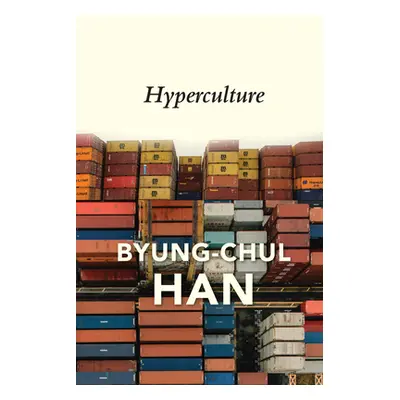 "Hyperculture: Culture and Globalisation" - "" ("Han Byung-Chul")