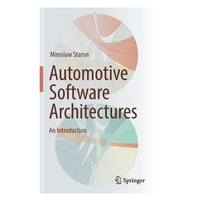 "Automotive Software Architectures: An Introduction" - "" ("Staron Miroslaw")