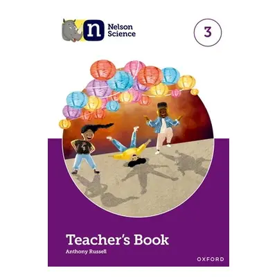 "Nelson Science: Teacher's Book 3" - "" ("Russell Anthony")