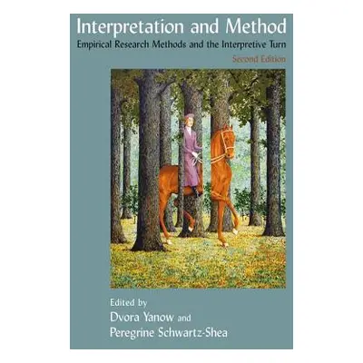 "Interpretation and Method: Empirical Research Methods and the Interpretive Turn" - "" ("Yanow D