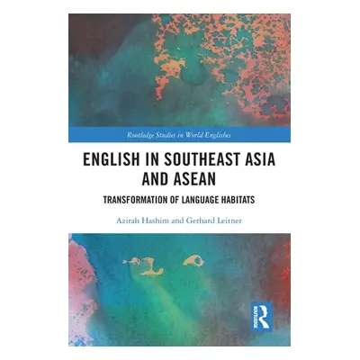 "English in Southeast Asia and ASEAN: Transformation of Language Habitats" - "" ("Hashim Azirah"