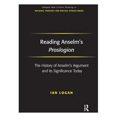 "Reading Anselm's Proslogion: The History of Anselm's Argument and Its Significance Today" - "" 