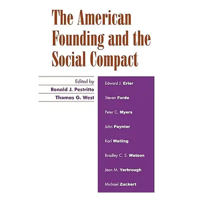 "The American Founding and the Social Compact" - "" ("Pestritto Ronald J.")